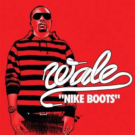 wale lyrics nike boots.